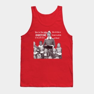 You're the Only Baritone in the Elf choir Tank Top